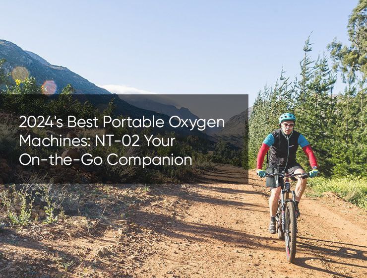 2024's Best Portable Oxygen Machines: NT-02 Your On-the-Go Companion
