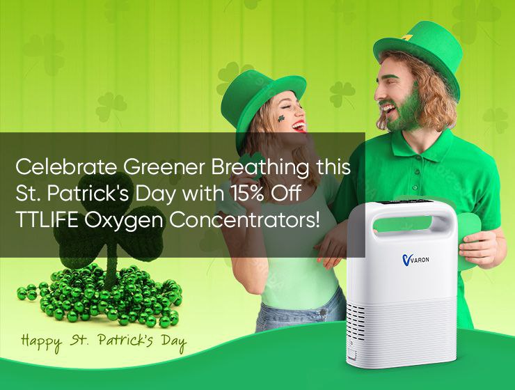 Celebrate Greener Breathing this St. Patrick's Day with 15% Off TTLIFE Oxygen Concentrators!