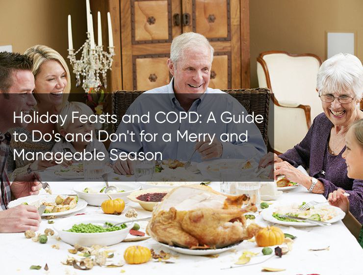 Holiday Feasts and COPD: A Guide to Do's and Don't for a Merry and Manageable Season