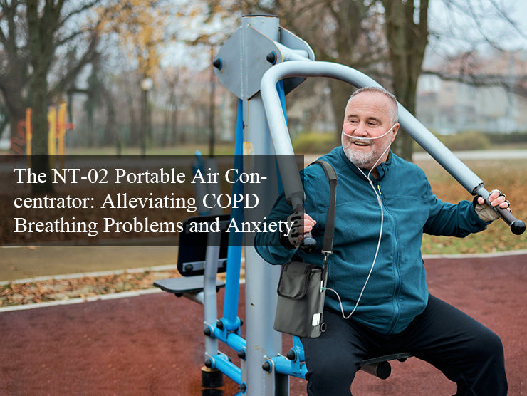 The NT-02 Portable Air Concentrator: Alleviating COPD Breathing Problems and Anxiety
