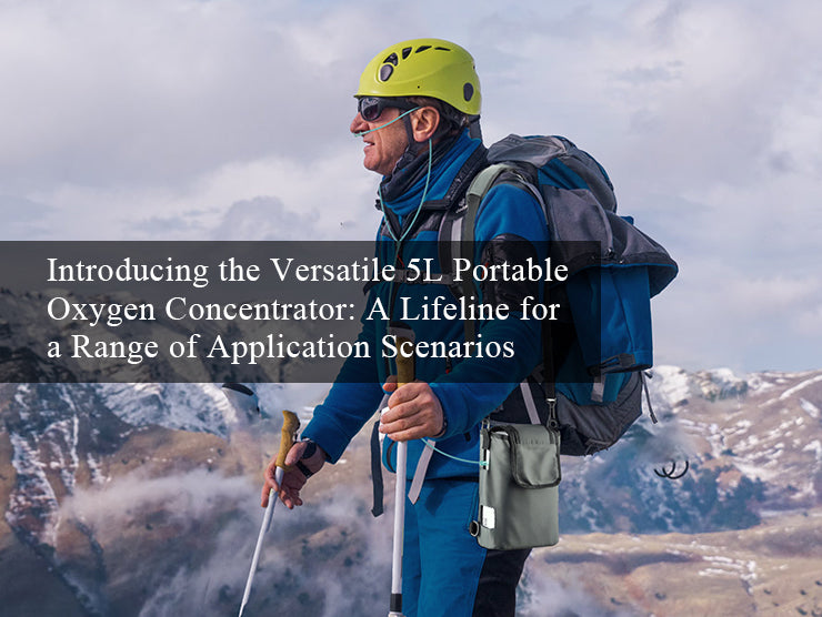 Introducing the Versatile 5L Portable Oxygen Concentrator: A Lifeline for a Range of Application Scenarios